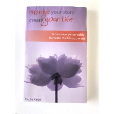 Change Your Story Create Your Life